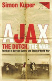 Ajax, The Dutch, The War | Simon Kuper, Orion Publishing Co