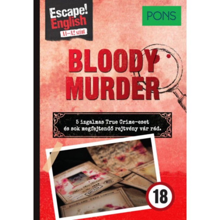 PONS Escape! English - Bloody Murder - Val&oacute;di bűnesetek &eacute;s tal&aacute;nyos szabadul&oacute;s rejtv&eacute;nyek angolul - Ulrike Wolk