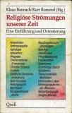 Religi&ouml;se Str&ouml;mungen unserer Zeit. Eine Einf&uuml;hrung und Orientierung