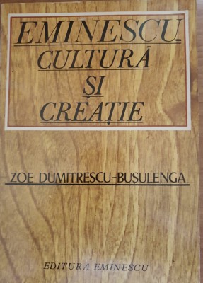 Eminescu Cultura si civilizatie - Zoe Dumitrescu Busulenga foto