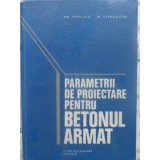 PARAMETRII DE PROIECTARE PENTRU BETONUL ARMAT. DIMENSIONARE RAPIDA-HP. POPESCU, M. ELENBOGEN-231287