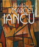&Icirc;nt&acirc;lniri cu Marcel Iancu - Hardcover - Hasefer, 2024