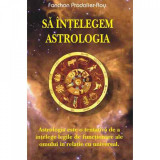 Cumpara ieftin Sa intelegem astrologia - Fanchon Pradalier-Roy