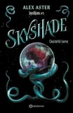 Skyshade. Cealaltă lume (Vol. 3) - Paperback brosat - Alex Aster - Bookzone