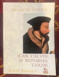 Keith Randell - Jean Calvin si reforma tarzie