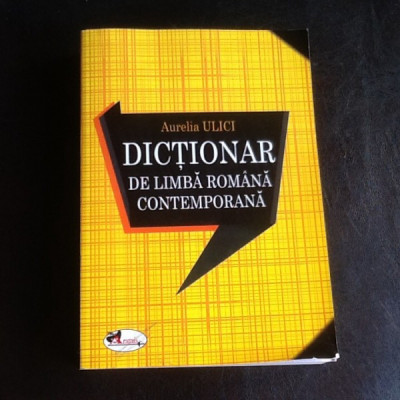 Dictionar de limba romana contemporana - Aurelia Ulici foto