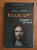 Russell Brand - Recuperare. Elibereaza-te de dependente. Curtea Veche, 2019, Dezvoltare personala, Coperta brosata, Romana