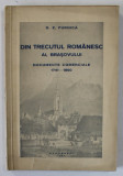 DIN TRECUTUL ROMANESC AL BRASOVULUI, DOCUMENTE COMERCIALE 1741- 1860 de D. Z. FURNICA, BUC. 1937