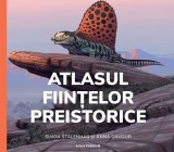 Atlasul ființelor preistorice (ediție cartonată), Editura Paralela 45