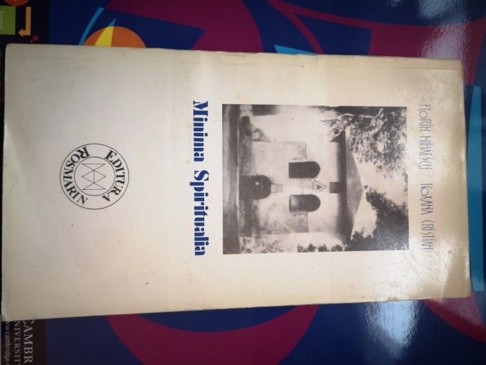 Minima Spirituralia - Florin Mihaescu, Roxana Cristian, Ed.Rosmarin,1995, 131 p