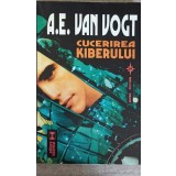 CUCERIREA KIBERULUI-A.E. VAN VOGT-216336