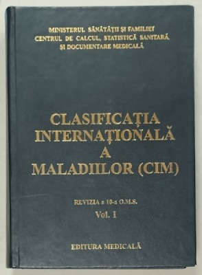 CLASIFICATIA INTERNATIONALA A MALADIILOR (CIM) , VOLUMUL I , 2001 foto