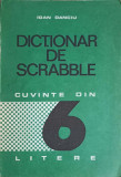 DICTIONAR DE SCRABBLE. CUVINTE DIN 6 LITERE-IOAN DANCIU