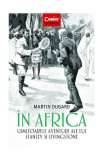 &Icirc;n Africa. Uimitoarele aventuri ale lui Stanley și Livingstone - Paperback brosat - Martin Dugard - Corint