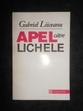 Gabriel Liiceanu - Apel catre lichele