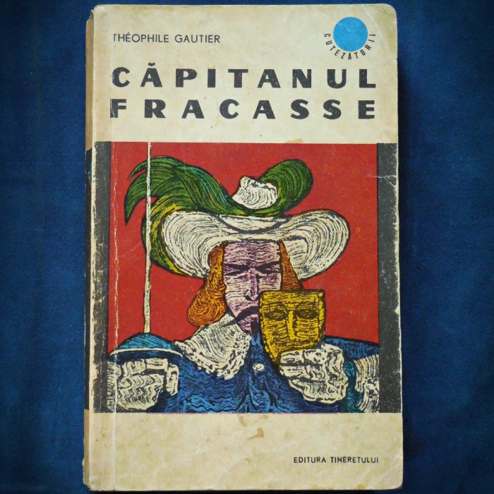 CAPITANUL FRACASSE - THEOPHILE GAUTIER