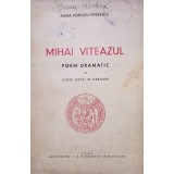 Adina Popescu Piperescu - Mihai Viteazul. Poem dramatic in cinci acte in versuri (Editia: 1943)