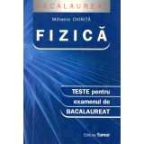 Fizica, teste pentru examenul de bacalaureat