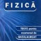 Fizica, teste pentru examenul de bacalaureat