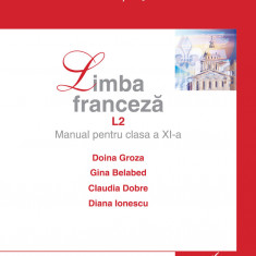 Limba franceză L2 / Groza - Manual pentru clasa a XI-a