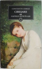 Ciresarii, vol. II. Castelul fetei in alb ? Constantin Chirita foto