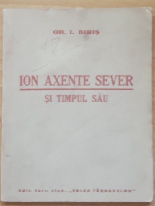 Ion Axinte Sever Si Timpul Sau - Gh. I. Biris