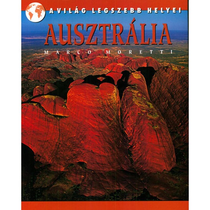 Ausztr&aacute;lia - A vil&aacute;g legszebb helyei - Marco Moretti