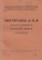 Discuitorul D.B. II: Notita tehnica si catalogul pieselor - Intocmite de uzina constructoare foto