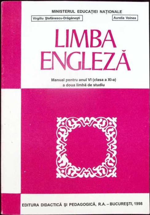 LIMBA ENGLEZA, MANUAL PENTRU ANUL VI (CLASA A XI-A) A DOUA LIMBA DE STUDIU-VIRGILIU STEFANESCU-DRAGANESTI, -281816