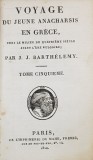 VOYAGE DU JEUNE ANACHARSIS EN GRECE VERS LE MILIEU DU QUATRIEME SIECLE AVANT L&#039; ERE VULGAIRES par J.J. BARTHELEMY , TOME CINQUIEME , 1810