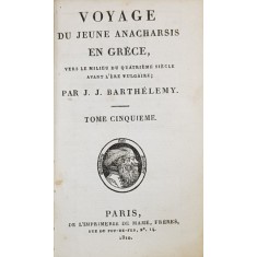 VOYAGE DU JEUNE ANACHARSIS EN GRECE VERS LE MILIEU DU QUATRIEME SIECLE AVANT L&#039; ERE VULGAIRES par J.J. BARTHELEMY , TOME CINQUIEME , 1810