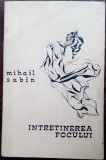 Cumpara ieftin MIHAIL SABIN: INTRETINEREA FOCULUI (VERSURI/vol. debut 1968)[dedicatie/autograf]