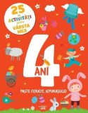 25 de activitati pentru varsta mea: 4 ani. Paste fericit iepurasule! - Editura Litera