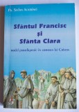 Ștefan Acatrinei - Sf&acirc;ntul Francisc și Sf&acirc;nta Clara: model paradigmatic &icirc;n...