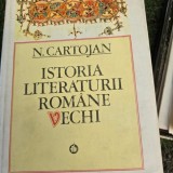 ISTORIA LITERATURII ROMANE VECHI - N. CARTOJAN