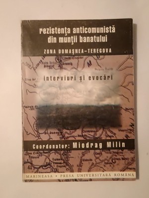 Miodrag Milin (coord.) - Rezistența anticomunistă din Munții Banatului: zona Domașnea - Teregova foto