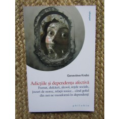 Adictiile si dependenta afectiva - Genevieve Krebs