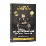 Sfarsitul inseamna un nou inceput - ADRIAN NICULESCU, Irina Amalia Bacaoanu