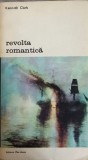 Revolta Romantica - Kenneth Clark, Arta Romantica vs Clasica, Meridiane 1981, Album Arta, 204 Pagini