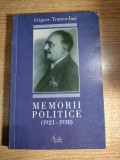 Grigore Trancu-Iasi - Memorii politice (1921-1938), (Editura Curtea Veche, 2001)