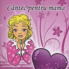 Cantec pentru mama - Aurelia Arghirescu