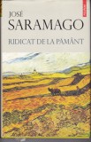 AS - JOSE SARAMAGO - RIDICAT DE LA PAMANT