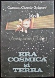Cumpara ieftin Era Cosmica si Terra - Carmen Closca-Grigore, Albatros 1987, Fizica, 237 pagini