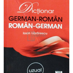 Ioan Lazarescu - Dictionar german-roman, roman-german uzual (editia 2018)