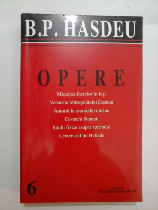 OPERE vol. 6 - B. P. HASDEU