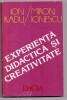 Experienta Didactica si Creativitate - Ioan Miron, Radu Ionescu, Dacia 1987 - Pedagogie