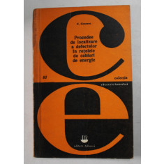 PROCEDEE DE LOCALIZARE A DEFECTELOR IN RETELELE DE CABLURI DE ENERGIE de C. CRUCERU , 1976