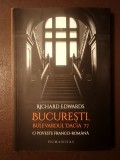 Richard Edwards - București, Bulevardul Dacia 77: o poveste franco-rom&acirc;nă