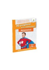 Ma pregatesc pentru concursuri. Matematica, clasa a IV-a