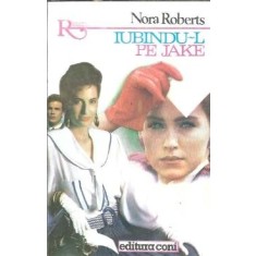 Iubindu-l pe jake - Nora Roberts